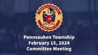 Pennsauken Township Committee Meeting  February 15 2024 [upl. by Karon406]