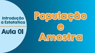 01  População e Amostra  Introdução à Estatística [upl. by Eidnil]