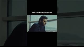 Bujji Thalli prabhas version  Thandel telugu viralvideo prabhas trending love telugushorts [upl. by Ainek]