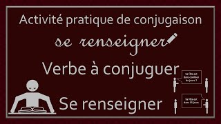 Conjugaison des verbes  Verbe Se renseigner [upl. by Suoicerp]