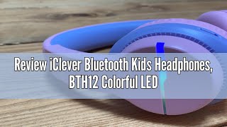 Review iClever Bluetooth Kids Headphones BTH12 Colorful LED Lights Kids Wireless Headphones Over Ea [upl. by Sundberg969]