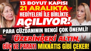 13 Boyut Kapısı 21 Aralıkta Açılıyor Üzerindeki Altın Güç ve Parayı Mıknatıs Gibi Çeker [upl. by Birgit]