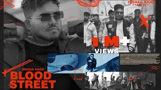 IRSHAD KHAN Official Video BLOOD STREET  New Haryanvi Song 2023 [upl. by Gary958]