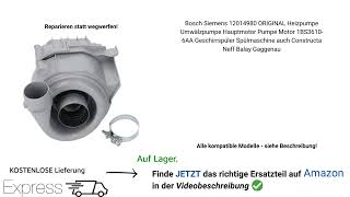 Heizpumpe Geschirrspüler wechseln Bosch Siemens 12014980 Constructa Neff Balay Gaggenau [upl. by Gettings]