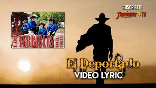 Los Terribles Del Norte  El Deportado Video Lyric Oficial [upl. by Adhamh]