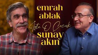 Emrah Ablak  Sunay Akın ile İşte O Çocuk [upl. by Debbi]