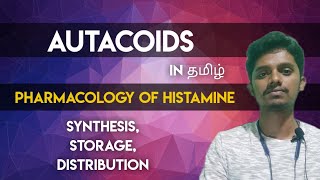 41 Autacoids Pharmacology  Histamine Synthesis Storage Distribution in Tamil [upl. by Ateuqram344]