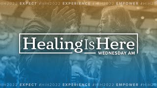 Healing Is Here 2022 Sessions 5 6 7  August 10 2022 [upl. by Aitel857]