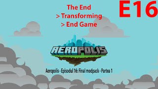 Aeropolis Episodul 16 Final modpack Partea 1 [upl. by Lenox]