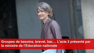 Groupes de besoins brevet bac… L« acte 2 » présenté par la ministre de l’Education nationale [upl. by Prunella]