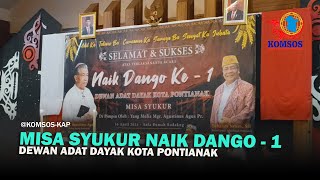 MISA SYUKUR NAIK DANGO  1  DEWAN ADAT DAYAK KOTA PONTIANAK [upl. by Nyad]