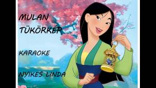 Disney  Mulan  Tükörkép  KARAOKE MAGYARUL Nyikilindi [upl. by Roger249]