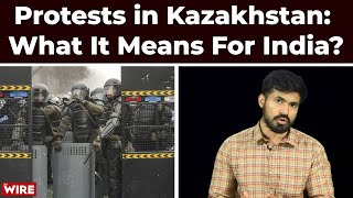 Protests in Kazakhstan What It Means For India [upl. by Ahsaele182]