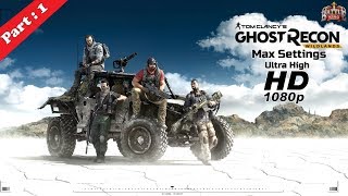 Ghost Recon Wildlands  Gameplay Part 1  Ultra High Graphics Settings  HINDI [upl. by Adelind]