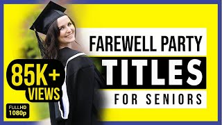 60 Farewell Titles For Seniors Students Teachers and Principal on Farewell Party 🎓🎉 [upl. by Scribner810]