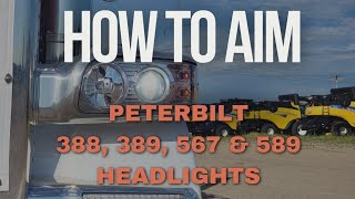 How to Aim Peterbilt 388 389 567 amp 589 Headlights Properly [upl. by Bashee]