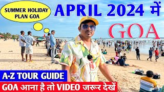 Goa Trip in April 2024  Weather Watersports Hotel amp Nightlife  AZ Goa Tour Guide  Goa Vlog [upl. by Llieno]