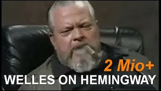 Orson Welles on Ernest Hemingway [upl. by Wootan360]