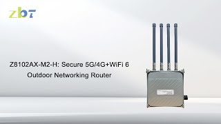 Z8102AXM2H Secure 5G4GWiFi 6 Outdoor Networking Router [upl. by Siron]