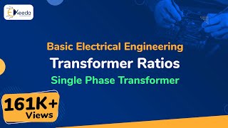 Transformer Ratios  Single Phase Transformer  Basic Electrical Engineering [upl. by Duyne724]