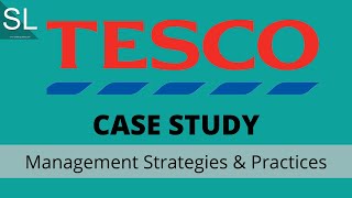 Tesco  Case Study  Management  Strategies amp Practices [upl. by Syned326]