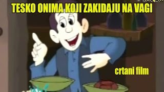 ZAKIDANJE NA VAGI crtani film [upl. by Siravrat]