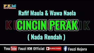 Cincin Perak  Rafif Maula ft Wawa Naela  KARAOKE  Nada Rendah [upl. by Wennerholn]