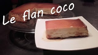 Le Flan coco  Recette Facile et inratable [upl. by Anivel]