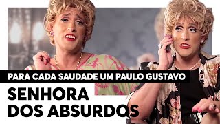 Os PERSONAGENS de Paulo Gustavo SENHORA DOS ABSURDOS  Para Cada Saudade Um Paulo Gustavo [upl. by Sungam]