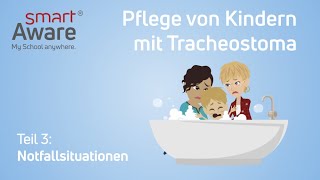 Pflege von Kindern mit Tracheostoma Baden mit Tracheostoma  Kinderkrankenpflege  smartAware [upl. by Harihat]