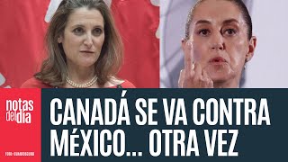 Viceprimera Ministra canadiense no somos la puerta trasera de China pero México… [upl. by Fanchon50]