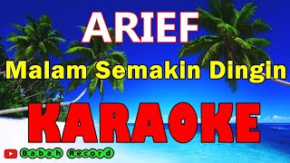 karaoke malam semakin dingin  karaoke arief [upl. by Secrest]