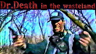 Dr Death in the wasteland 1988 [upl. by Krid631]