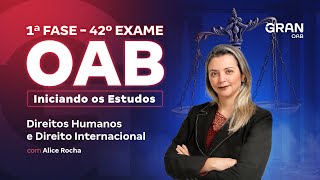 1Âª fase do 42Âº Exame OAB Iniciando os Estudos em Direitos Humanos e Direito Internacional [upl. by Boyd]