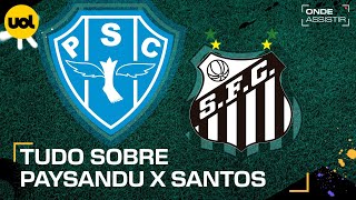 PAYSANDU X SANTOS ONDE ASSISTIR TRANSMISSÃO AO VIVO E HORÁRIO PELO BRASILEIRÃO SÉRIE B [upl. by Malcom]