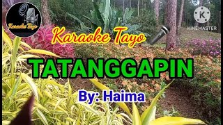 TATANGGAPIN  HAIMA HD KARAOKE [upl. by Tertias]