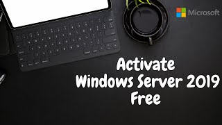 How to Activate Windows Server 2019 Free  New 2021  Top Trend [upl. by Izaak913]