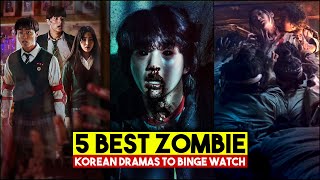 5 Best Zombie Horror KDramas to BingeWatch Right Now [upl. by Eelrahs]