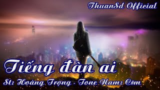 Karaoke Tiếng Đàn Ai Tone Nam  ThuanSd Official [upl. by Yenetruoc]