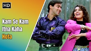 Kam Se Kam Itna Kaha Hota  Dil Tera Aashiq  Salman Khan  Madhuri Dixit  Alka Yagnik Hit Song [upl. by Durst793]