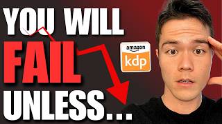 Why Your Books Will Fail… Unless You Do THIS Amazon KDP [upl. by Favien]