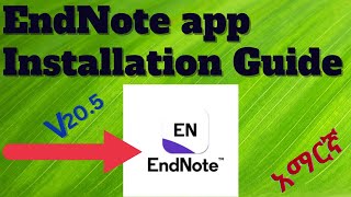 How to install EndNote citation and reference application tool  EndNoteን እንዴት መጫን በቀላሉ እንችላለን [upl. by Sissel]