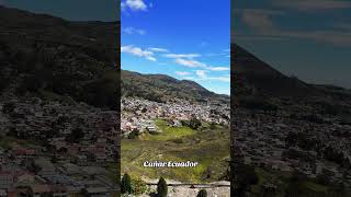 Cańar Ecuador 2024 🇪🇨 mi Hermosa Tierra [upl. by Genvieve875]