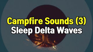 Campfire Sounds 3 ★︎ 1Hz Deep Sleep Delta ★︎ 50Hz Tone ★︎ Binaural Beats Delta waves [upl. by Cerelly990]