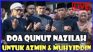 PAS DOA QUNUT NAZILAH UNTUK AZMIN DAN MUHYIDDIN‼️ [upl. by Marijo]