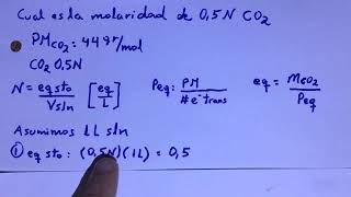 Convertir Normalidad a Molaridad Ejemplo CO2 [upl. by Alset735]