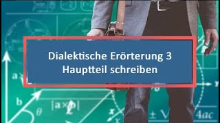 Dialektische Erörterung 3 Hauptteil schreiben [upl. by Mharg]