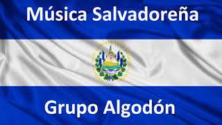 Grupo Algodon  Musica Salvadoreña Mix [upl. by Ertnod808]