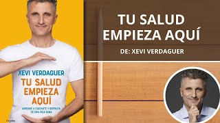 Tu salud empieza aquí  Xevi Verdaguer  Audiolibro  Kindle  Papel [upl. by Devona]