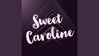 Sweet Caroline [upl. by Aroled]